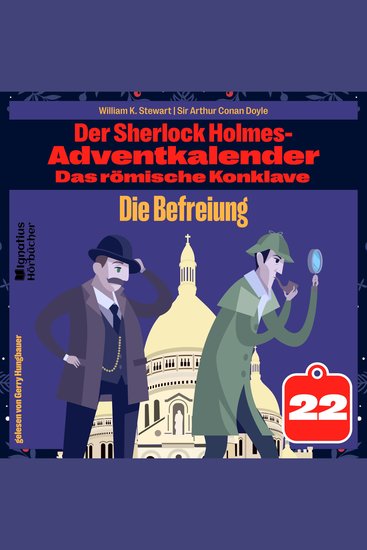 Die Befreiung (Der Sherlock Holmes-Adventkalender: Das römische Konklave Folge 22) - cover