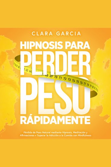Hipnosis para Perder Peso Rápidamente - Pérdida de Peso Natural mediante Hipnosis Meditación y Afirmaciones + Superar la Adicción a la Comida con Mindfulness - cover