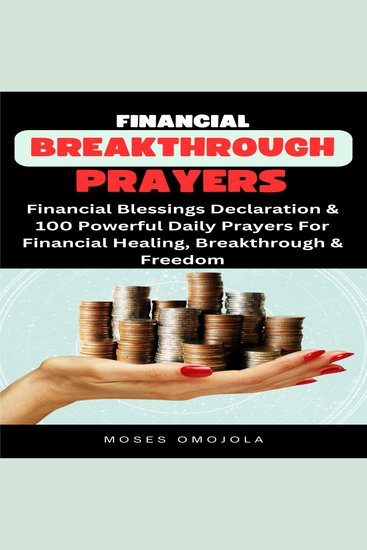 Financial Breakthrough Prayers: Financial Blessings Declaration & 100 Powerful Daily Prayers For Financial Healing Breakthrough & Freedom - cover