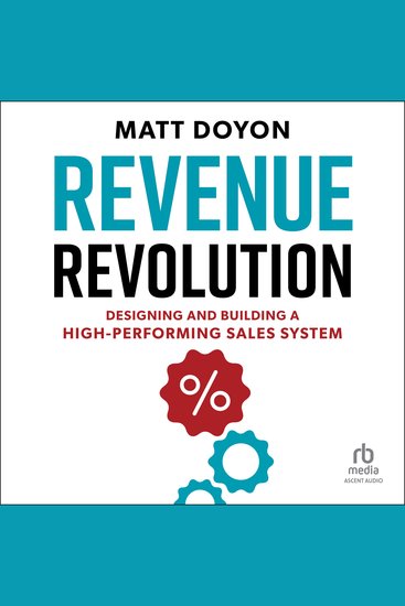 Revenue Revolution - Designing and Building a High-Performing Sales System - cover
