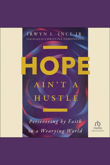 Hope Ain't a Hustle - Persevering by Faith in a Wearying World - cover