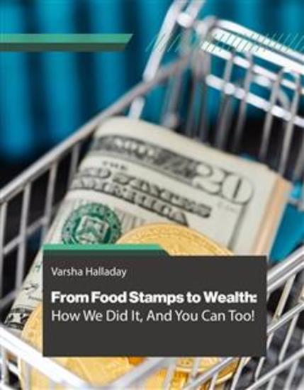 From Food Stamps to Wealth: How We Did It And You Can Too! - The Little Book With The Big Message - cover