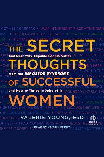The Secret Thoughts of Successful Women - And Men: Why Capable People Suffer from the Impostor Syndrome and How to Thrive in Spite of It - cover