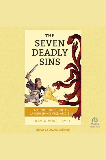 The Seven Deadly Sins - A Thomistic Guide to Vanquishing Vice and Sin - cover