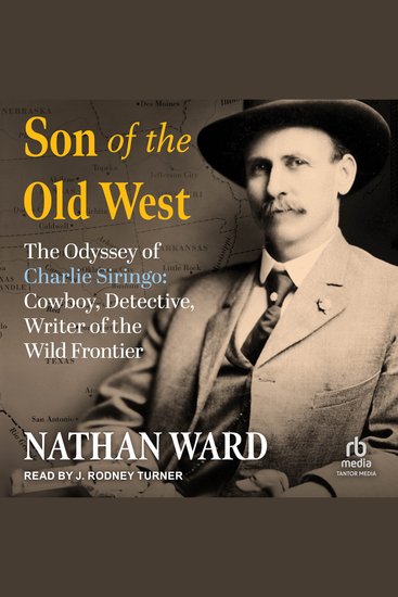 Son of the Old West - The Odyssey of Charlie Siringo: Cowboy Detective Writer of the Wild Frontier - cover
