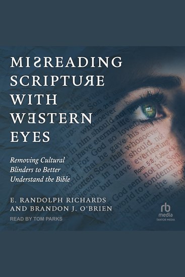 Misreading Scripture with Western Eyes - Removing Cultural Blinders to Better Understand the Bible - cover
