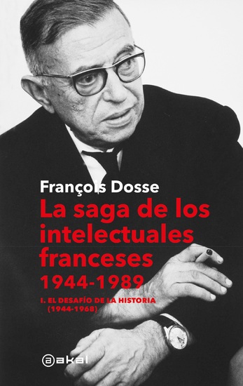 La saga de los intelectuales franceses Vol I El desafío de la historia (1944-1968) - cover