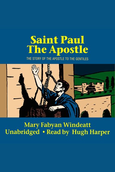Saint Paul the Apostle - The Story of the Apostle to the Gentiles - cover