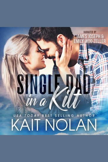 Single Dad in a Kilt - A Friends to Lovers Single Dad-Nanny Parent Trap Small Town Scottish Romance - cover