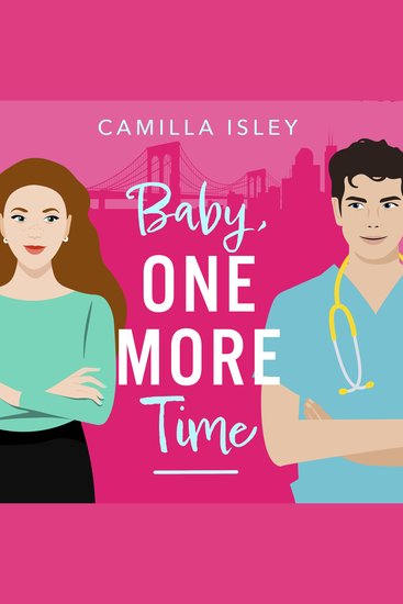 Baby One More Time - A laugh-out-loud second chance romantic comedy from Camilla Isley - cover