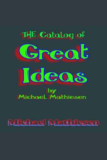 The Catalog of Great Ideas by Michael Mathiesen - cover