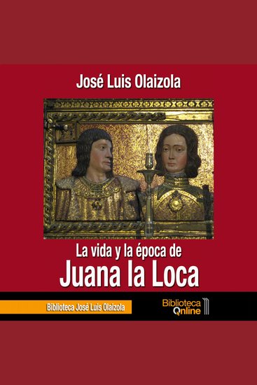 La vida y la época de Juana la Loca - cover