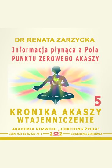 Informacja plynaca z Pola Punktu Zerowego Akaszy - Kronika Akaszy Wtajemniczenie - cover