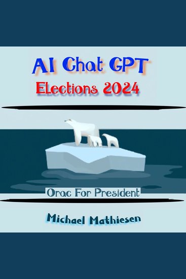 AI Chat GPT Elections 2024 - Orac For President - cover