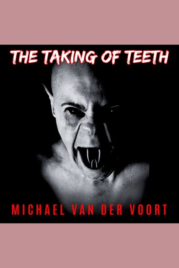 The Taking Of Teeth - A Short Horror Story - cover