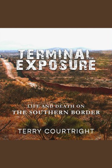 Terminal Exposure - Life and Death on the Southern Border - cover