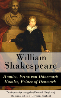 Hamlet Prinz von Dänemark y Hamlet Prince of Denmark - Zweisprachige Ausgabe (Deutsch-Englisch) y Bilingual edition (German-English)