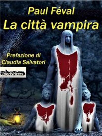 La città vampira - o la sventura di scrivere romanzi gotici - cover
