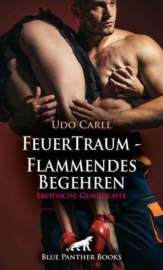 FeuerTraum - Flammendes Begehren | Erotische Geschichte - Wird er das mit mir tun was ich mir wünsche? - cover
