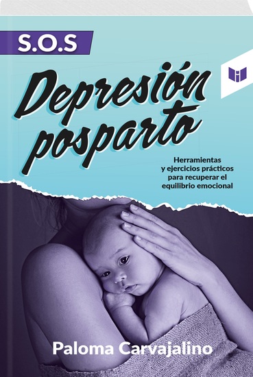SOS DEPRESIÓN POSPARTO - Herramientas y ejercicios prácticos para recuperar el equilibrio emocional - cover