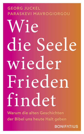 Wie die Seele wieder Frieden findet - Warum die alten Geschichten der Bibel uns heute Halt geben - cover