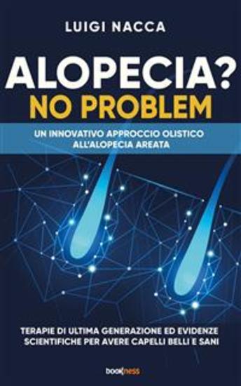 Alopecia? No Problem - Un innovativo approccio olistico all’alopecia areata - cover