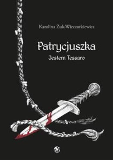 Patrycjuszka Jestem Tessaro Tom 2 trylogii - cover