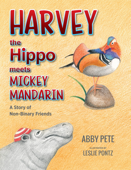 Harvey the Hippo Meets Mickey Mandarin - A Story of Non-Binary Friends - cover