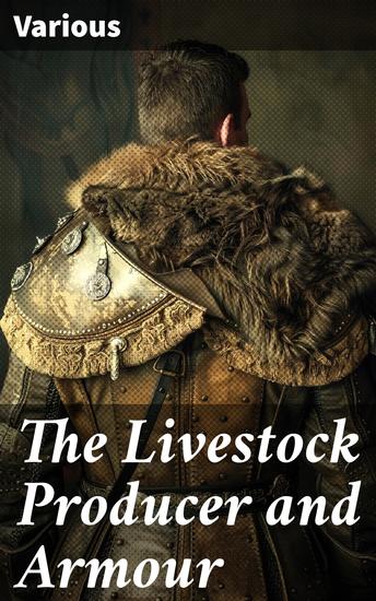 The Livestock Producer and Armour - A Historical Exploration of Livestock's Impact on Armored Warfare - cover