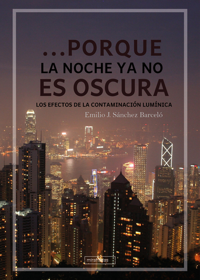 Porque la noche ya no es oscura - Los efectos de la contaminación lumínica - cover
