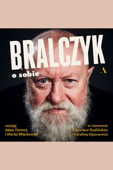 Bralczyk o sobie - W rozmowie z Pawłem Goźlińskim i Karoliną Oponowicz - cover