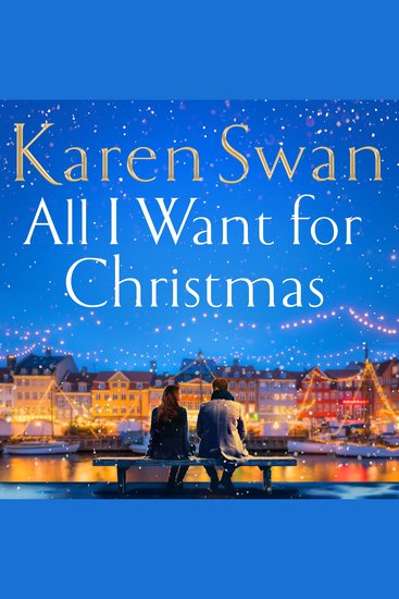 All I Want for Christmas - The Most Surprising and Heart-Warming Festive Love Story and Sunday Times Bestseller! - cover