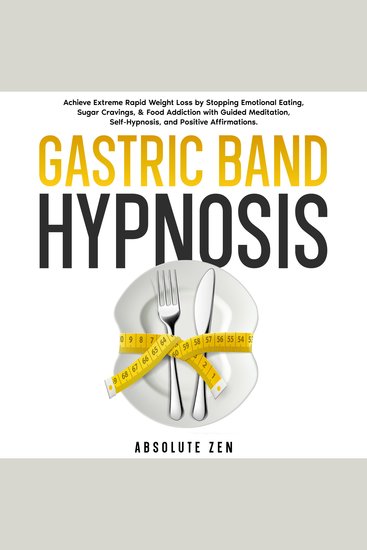 Gastric Band Hypnosis: Achieve Extreme Rapid Weight Loss by Stopping Emotional Eating Sugar Cravings & Food Addiction with Guided Meditation Self-Hypnosis and Positive Affirmations - cover