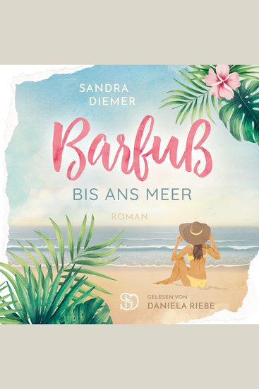 Barfuß bis ans Meer: Eine Geschichte übers Träume leben - cover