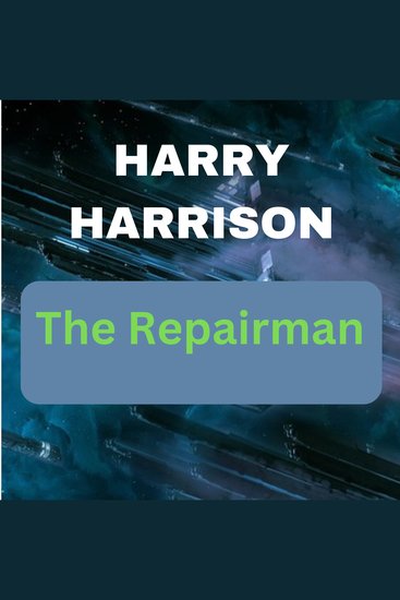 Harry Harrison: The Repairman - cover