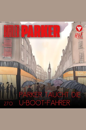 Parker taucht die U-Boot-Fahrer - Butler Parker Band 270 (ungekürzt) - cover
