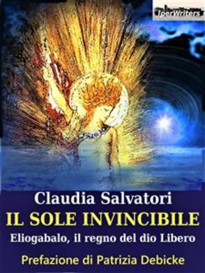 Il sole invincibile - Eliogabalo il regno del dio Libero - cover