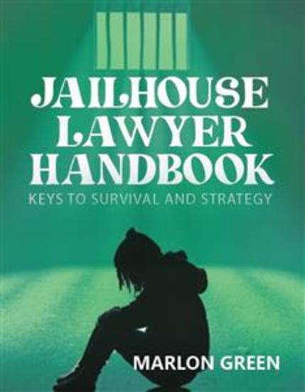 The Jailhouse Lawyer Handbook - Keys to Survival and Strategy - cover