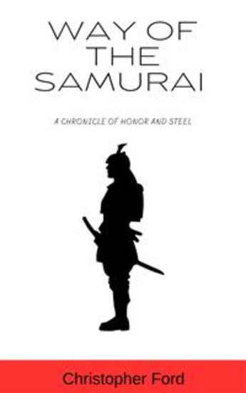 Way of the Samurai: A Chronicle of Honor and Steel - cover