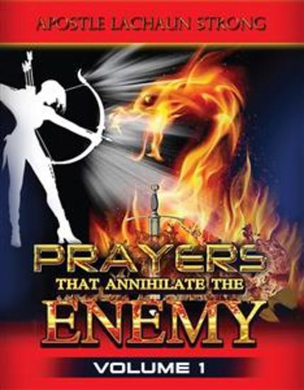 Prayers That Annihilate the Enemy Volume 1 - Prayers for the Body Mind Spirit and Soul - cover