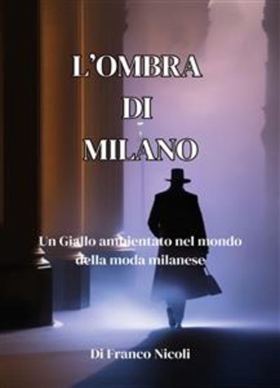 L'ombra di Milano - Un Giallo ambientato nell’ambiente della moda milanese - cover