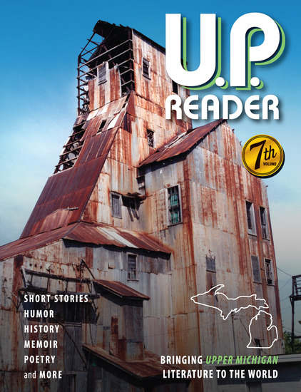 UP Reader -- Volume #7 - Bringing Upper Michigan Literature to the World - cover