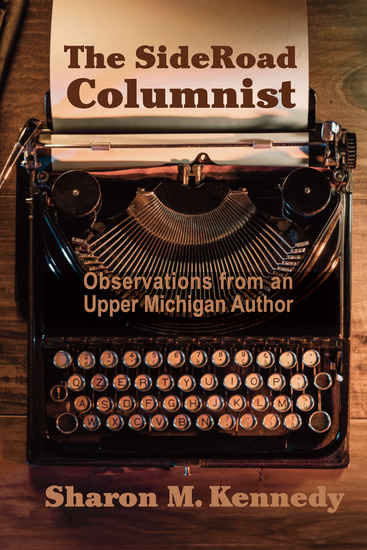 The SideRoad Columnist - Observations from an Upper Michigan Author - cover