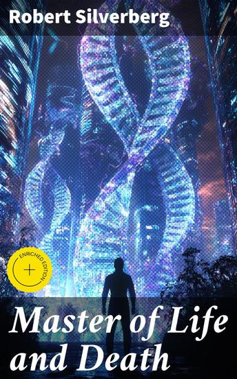 Master of Life and Death - Enriched edition Exploring Power Control and Mortality in a Dystopian Future - cover