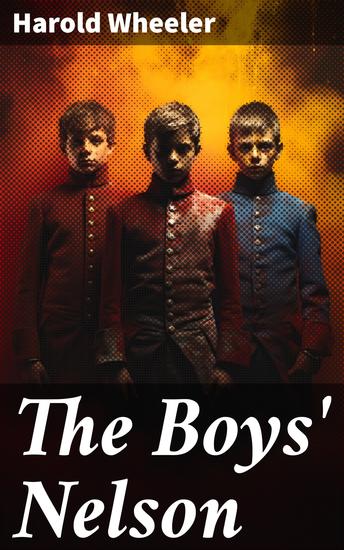 The Boys' Nelson - Adventures of Friendship and Freedom in Early 20th Century Midwest - cover