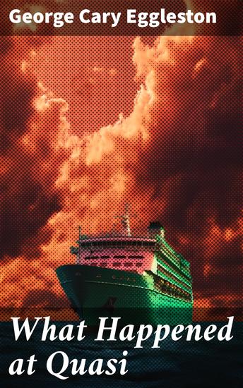 What Happened at Quasi - The Story of a Carolina Cruise - cover