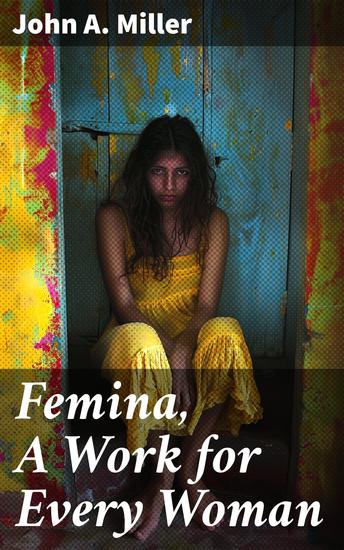 Femina A Work for Every Woman - Exploring Feminist Literature Gender Equality and Women's Voices - cover