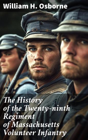 The History of the Twenty-ninth Regiment of Massachusetts Volunteer Infantry - In the Late War of the Rebellion - cover