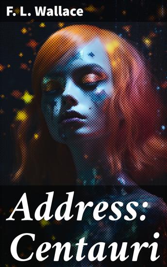 Address: Centauri - Journey to the Outer Reaches: Humanity's Galactic Frontier - cover