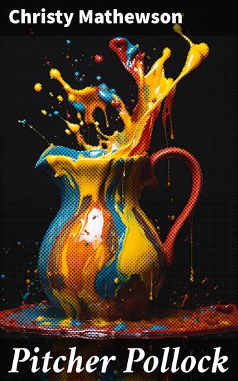 Pitcher Pollock - A Classic Tale of Integrity and Perseverance on the Baseball Field - cover